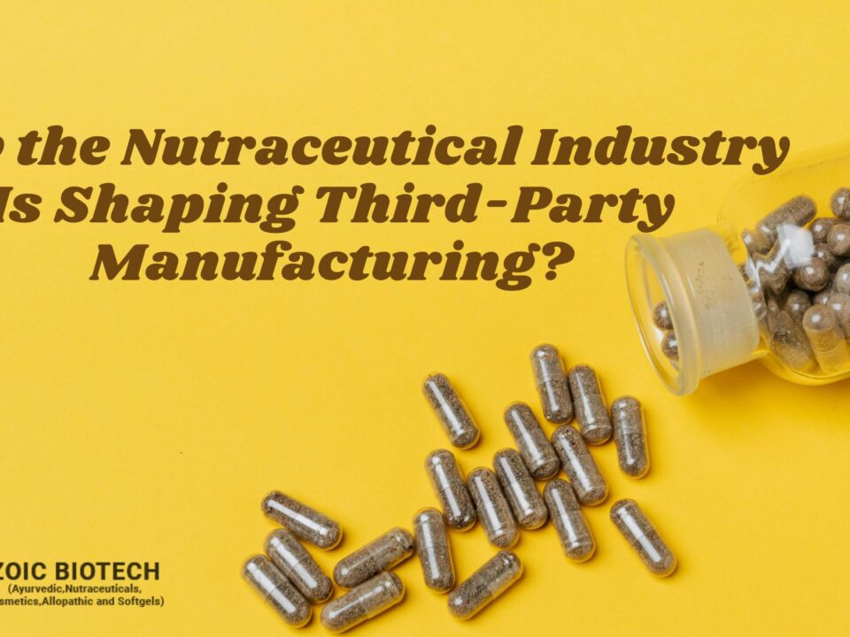 Nutraceutical Industry Is Shaping Third-Party Manufacturing