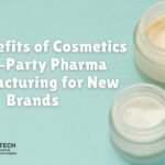 Top Benefits of Cosmetics Third-Party Pharma Manufacturing for New Brands