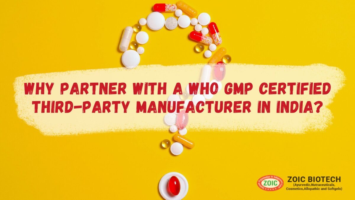 WHO GMP Certified Third-Party Manufacturer in India