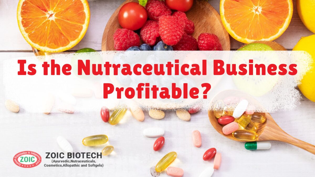 Is the Nutraceutical Business Profitable?