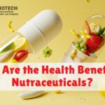 What Are the Health Benefits of Nutraceuticals?