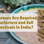 What Licenses Are Required to Manufacture and Sell Nutraceuticals in India?