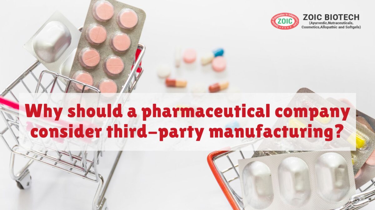 Why should a pharmaceutical company consider third-party manufacturing?