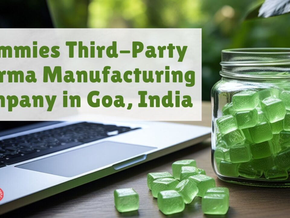 Gummies Third-Party Pharma Manufacturing Company in Goa, India