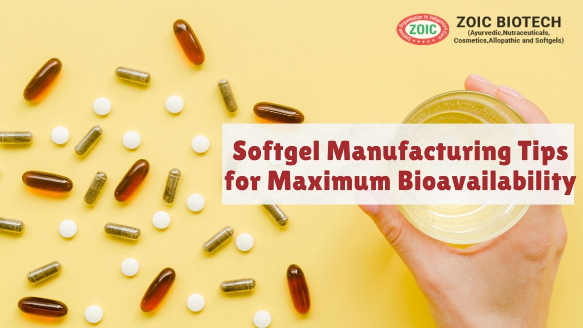 Softgel Manufacturing Tips for Maximum Bioavailability