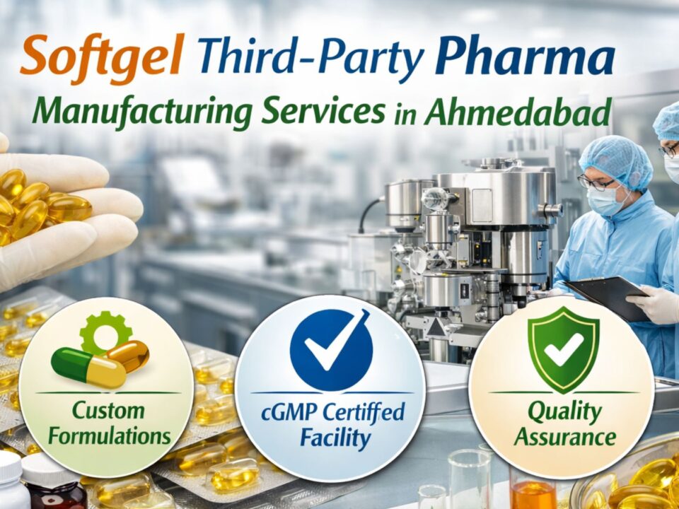Softgel Third-Party Pharma Manufacturing Services in Ahmedabad