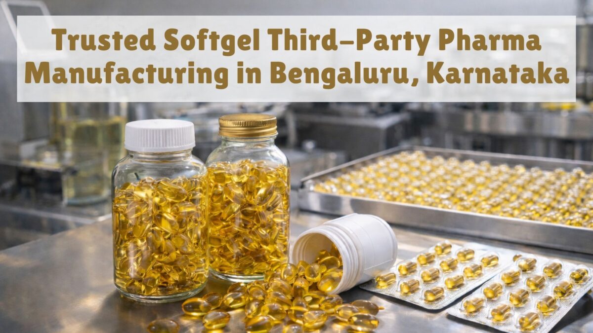 Trusted Softgel Third-Party Pharma Manufacturing in Bengaluru, Karnataka